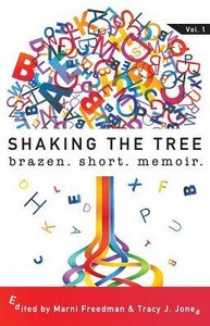 Shaking The Tree: Brazen. Short. Memoir.