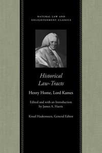Historical Law-Tracts: The Fourth Edition With Additions And Corrections (Natural Law And Enlightenment Classics) Historical Law-Tracts: The Fourth Edition With Additions And Corrections (Natural Law And Enlightenment Classics)