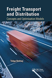 Freight Transport and Distribution: Concepts and Optimisation Models Freight Transport and Distribution: Concepts and Optimisation Models