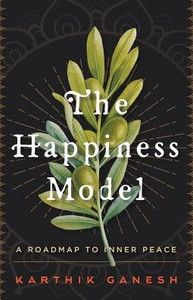 The Happiness Model: A Roadmap To Inner Peace The Happiness Model: A Roadmap To Inner Peace