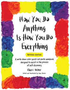 How You Do Anything Is How You Do Everything How You Do Anything Is How You Do Everything
