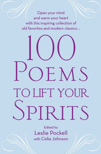 100 Poems To Lift Your Spirits 100 Poems To Lift Your Spirits
