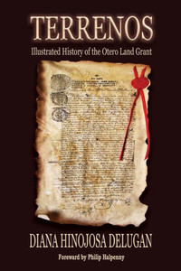 Terrenos: Illustrated History Of The Otero Land Grant