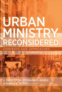 Urban Ministry Reconsidered: Contexts And Approaches