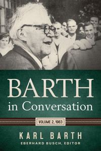 Barth In Conversation: Volume 2, 1963