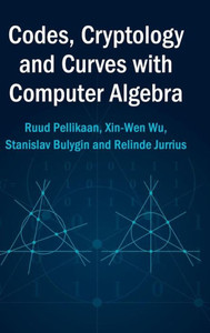 Codes, Cryptology And Curves With Computer Algebra Codes, Cryptology And Curves With Computer Algebra