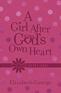 A Girl After God'S Own Heart« Devotional A Girl After God'S Own Heart« Devotional