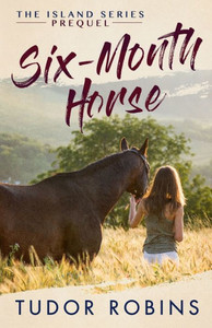 Six-Month Horse (Island Series) Six-Month Horse (Island Series)
