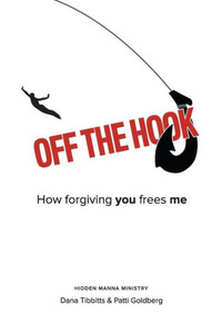 Off The Hook: How Forgiving You Frees Me Off The Hook: How Forgiving You Frees Me