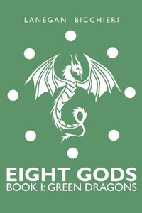 Green Dragons: Eight Gods: Book 1 Green Dragons: Eight Gods: Book 1