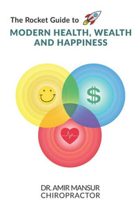 The Rocket Guide To Modern Health, Wealth And Happiness The Rocket Guide To Modern Health, Wealth And Happiness