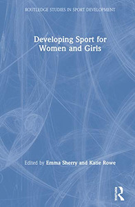 Developing Sport for Women and Girls (Routledge Studies in Sport Development) - 9780367426545 Developing Sport for Women and Girls (Routledge Studies in Sport Development) - 9780367426545