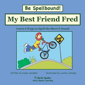 My Best Friend Fred: Decodable Sound Phonics Reader For Short E Word Families (Spelling The Short And Long Vowel Sounds) My Best Friend Fred: Decodable Sound Phonics Reader For Short E Word Families (Spelling The Short And Long Vowel Sounds)