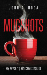 Mugshots: My Favorite Detective Stories Mugshots: My Favorite Detective Stories