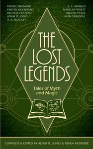 The Lost Legends: Tales Of Myth And Magic The Lost Legends: Tales Of Myth And Magic