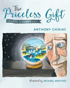 The Priceless Gift: Utzon'S Symphony (Famous Buildings And Designers) The Priceless Gift: Utzon'S Symphony (Famous Buildings And Designers)