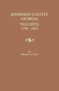 Jefferson County, Georgia, Tax Lists, 1796-1803 Jefferson County, Georgia, Tax Lists, 1796-1803