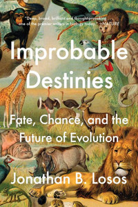 Improbable Destinies: Fate, Chance, And The Future Of Evolution