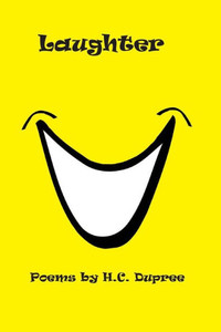 Laughter: Poems By H.C. Dupree Laughter: Poems By H.C. Dupree