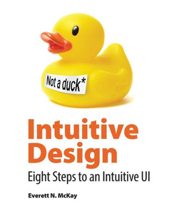 Intuitive Design: Eight Steps To An Intuitive Ui Intuitive Design: Eight Steps To An Intuitive Ui