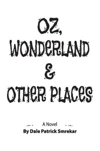 Oz, Wonderland & Other Places Oz, Wonderland & Other Places