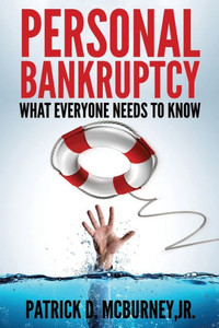 Personal Bankruptcy: What Everyone Needs To Know Personal Bankruptcy: What Everyone Needs To Know