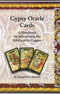 Gypsy Oracle Cards: A Handbook For Interpreting The Sibilla Della Zingara Gypsy Oracle Cards: A Handbook For Interpreting The Sibilla Della Zingara