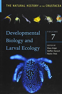 Developmental Biology and Larval Ecology: The Natural History of the Crustacea, Volume 7