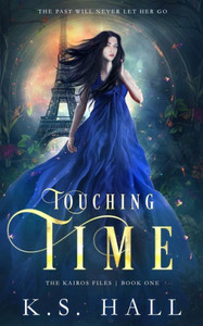 Touching Time: The Kairos Files Touching Time: The Kairos Files