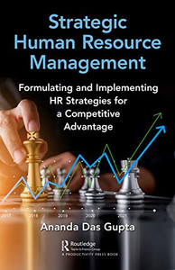 Strategic Human Resource Management: Formulating and Implementing HR Strategies for a Competitive Advantage Strategic Human Resource Management: Formulating and Implementing HR Strategies for a Competitive Advantage