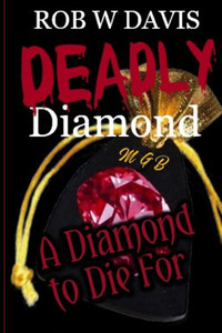 Deadly Diamond: A Diamond To Die For (Deadly Series) Deadly Diamond: A Diamond To Die For (Deadly Series)