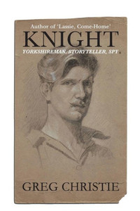 Knight: Yorkshireman, Storyteller, Spy Knight: Yorkshireman, Storyteller, Spy