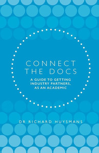 Connect The Docs: A Guide To Getting Industry Partners, As An Academic