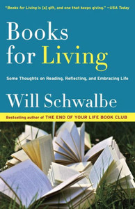 Books For Living: Some Thoughts On Reading, Reflecting, And Embracing Life Books For Living: Some Thoughts On Reading, Reflecting, And Embracing Life