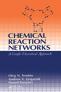 Chemical Reaction Networks: A Graph-Theoretical Approach Chemical Reaction Networks: A Graph-Theoretical Approach