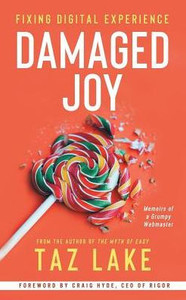 Damaged Joy: Fixing Digital Experience Damaged Joy: Fixing Digital Experience