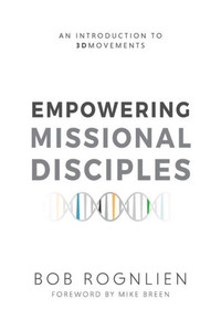 Empowering Missional Disciples: An Introduction To 3Dmovements