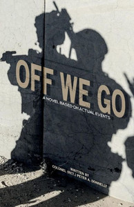 Off We Go: A Novel Based On Actual Events Off We Go: A Novel Based On Actual Events