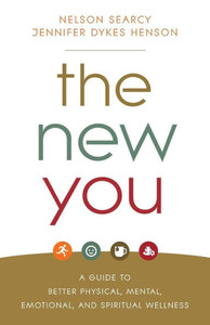 The New You: A Guide To Better Physical, Mental, Emotional, And Spiritual Wellness