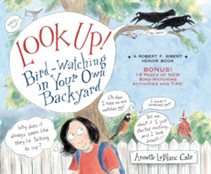 Look Up!: Bird-Watching In Your Own Backyard