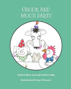 Chook And Moo'S Party (Tales Of Chook And Moo) Chook And Moo'S Party (Tales Of Chook And Moo)