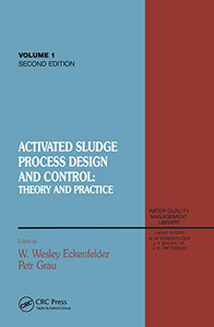 Activated Sludge: Process Design and Control, Second Edition Activated Sludge: Process Design and Control, Second Edition