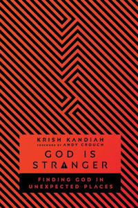 God Is Stranger: Finding God In Unexpected Places God Is Stranger: Finding God In Unexpected Places