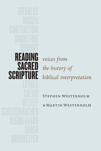 Reading Sacred Scripture: Voices From The History Of Biblical Interpretation