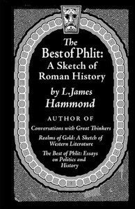 The Best Of Phlit: A Sketch Of Roman History The Best Of Phlit: A Sketch Of Roman History