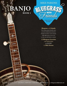 Bluegrass With Friends: Banjo Book 1