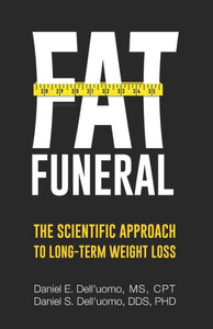 Fat Funeral: The Scientific Approach To Long-Term Weight Loss