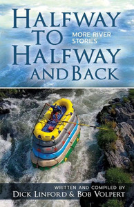 Halfway To Halfway And Back. More River Stories Halfway To Halfway And Back. More River Stories