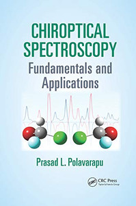Chiroptical Spectroscopy: Fundamentals and Applications Chiroptical Spectroscopy: Fundamentals and Applications