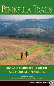 Peninsula Trails: Hiking And Biking Trails On The San Francisco Peninsula Peninsula Trails: Hiking And Biking Trails On The San Francisco Peninsula